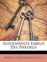 Ausgewahlte Fabeln Des Phadrus