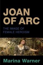 Joan Of Arc Image Of Female Heroism 2nd