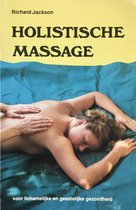 Holistische massage voor lichamelijke en geestelijke gezondheid