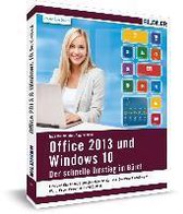 Office 2013 und Windows 10 - der schnelle Umstieg