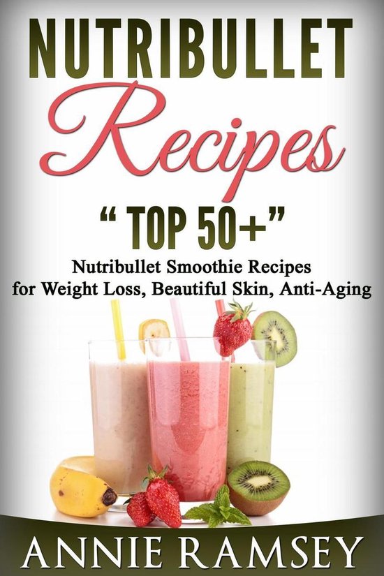 Nutribullet Recipes: Top 51 Nutribullet Smoothie Recipes for ... - cover