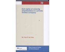 Uitgaven vanwege het Instituut voor Ondernemingsrecht, Rijksuniversiteit te Groningen 071 - Exit rights of minority shareholders in a private limited company