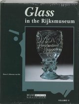 Catalogues of the Decorative Arts in the Rijksmuseum, Amsterdam 2-II - Glass in the Rijksmuseum II