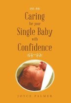 Caring For Your Single Baby with Confidence