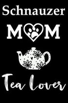 Schnauzer Mom Tea Lover