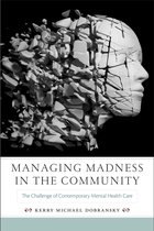Critical Issues in Health and Medicine - Managing Madness in the Community