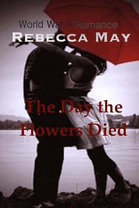 The Day the Flowers Died, Rebecca May 9781494342821 Boeken