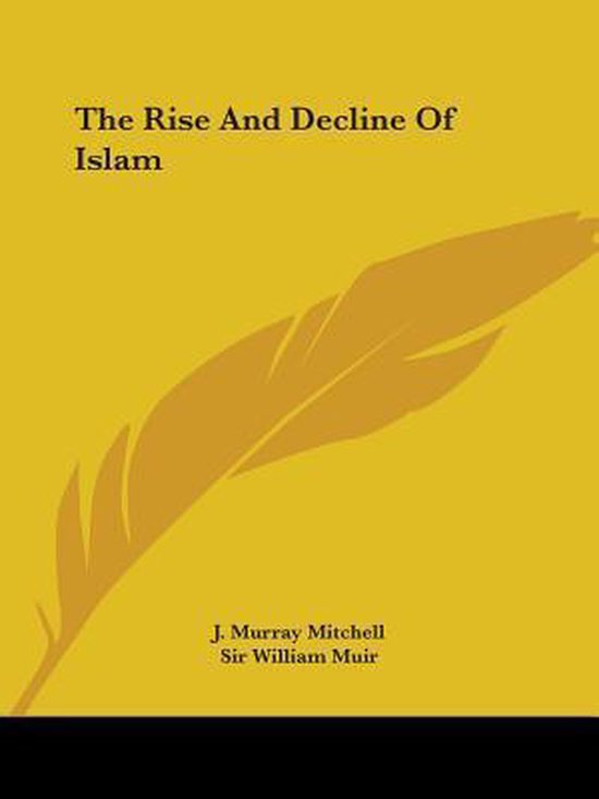 The Rise and Decline of Islam