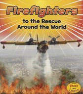 Firefighters to the Rescue Around the World (to the Rescue!)