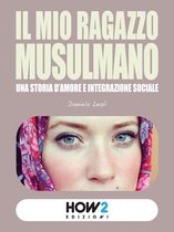 HOW2 Edizioni - IL MIO RAGAZZO MUSULMANO