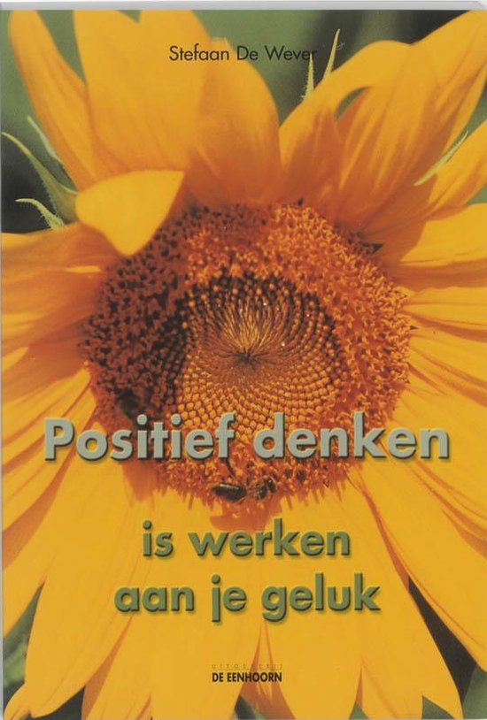 Cover van het boek 'Positief denken is werken aan je geluk'