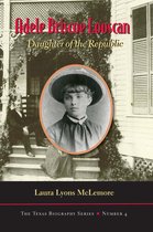 The Texas Biography Series - Adele Briscoe Looscan