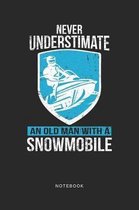 Never Understimate A Old Man With A Snowmobile Notebook