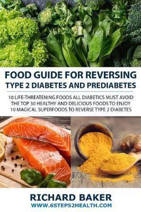 Food Guide For Reversing Type 2 Diabetes and Prediabetes, Richard Baker