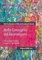 Global Transformations in Media and Communication Research - A Palgrave and IAMCR Series- Media Convergence and Deconvergence