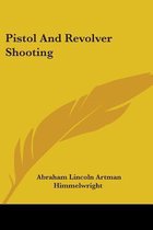 Pistol and Revolver Shooting