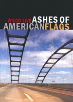 Wilco - Ashes Of American Flags