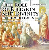 The Role of Religion and Divinity in the Middle Ages - History Book Best Sellers Children's History