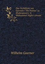 Das Verhaltnis von Garrick's The Fairies zu Shakespeare's A Midsummer Night's dream