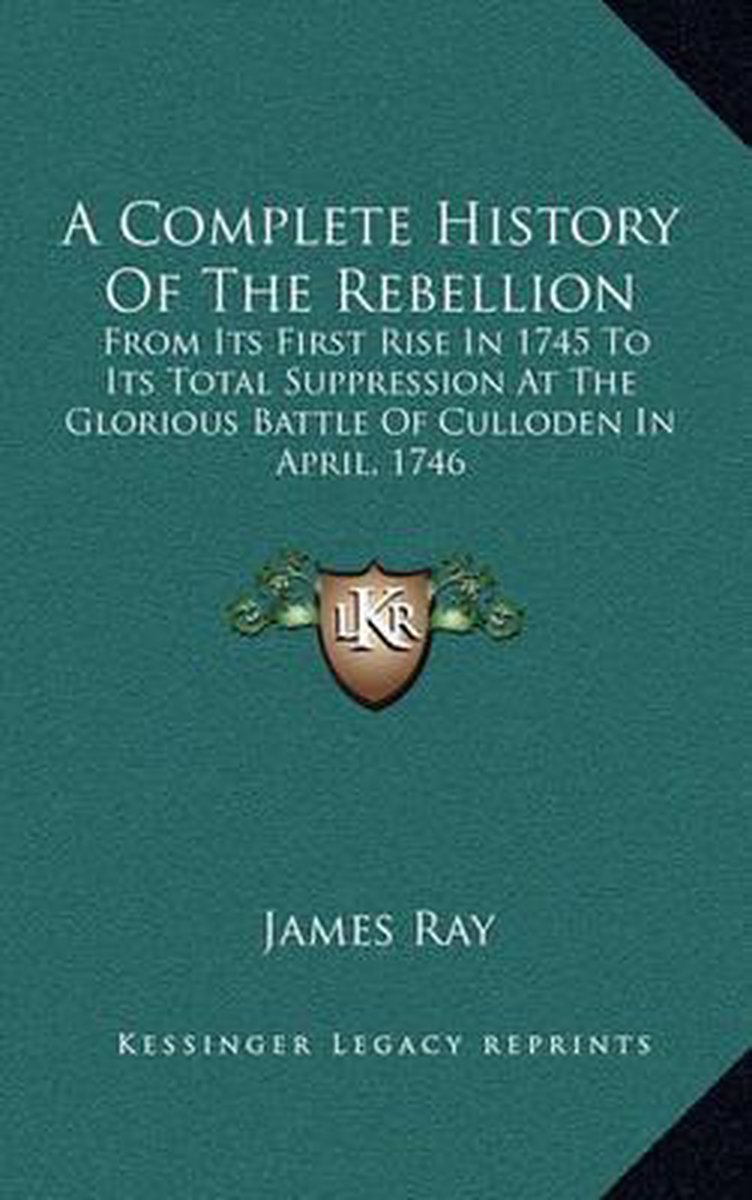 A Complete History Of The Rebellion van James F Ray