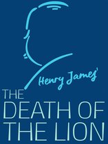 Henry James Collection - The Death of the Lion