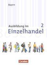 Ausbildung im Einzelhandel 2. Ausbildungsjahr. Neubearbeitung. Bayern. Fachkunde