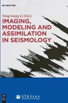 Imaging, Modeling and Assimilation in Seismology