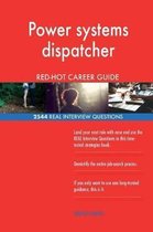 Power Systems Dispatcher Red-Hot Career Guide; 2544 Real Interview Questions
