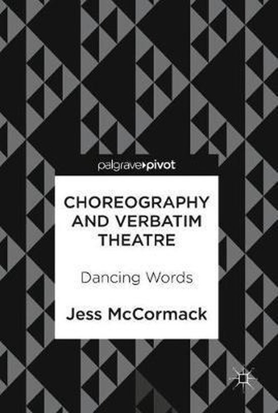 Choreography and Verbatim Theatre