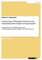 Outsourcing of Manufacturing Processes: Negotiating with a Single Sourcing Supplier