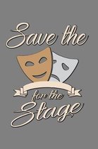 save The Drama For The stage