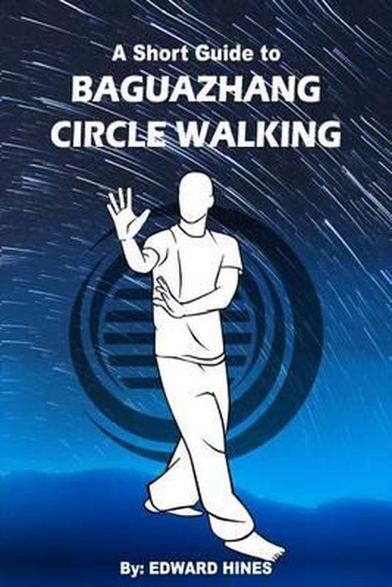 Baguazhang circle walking, Edward Hines 9781519250315 Boeken