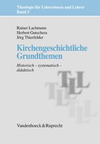 Theologie für Lehrerinnen und Lehrer (TLL). - Kirchengeschichtliche Grundthemen