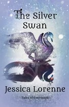 The Silver Swan: Tales of Evermagic, Book 6