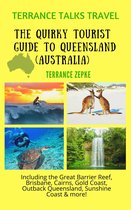Terrance Talks Travel: The Quirky Tourist Guide to Queensland, Australia (Including the Great Barrier Reef, Cairns, Brisbane, Gold Coast, Outback Queensland & More!)