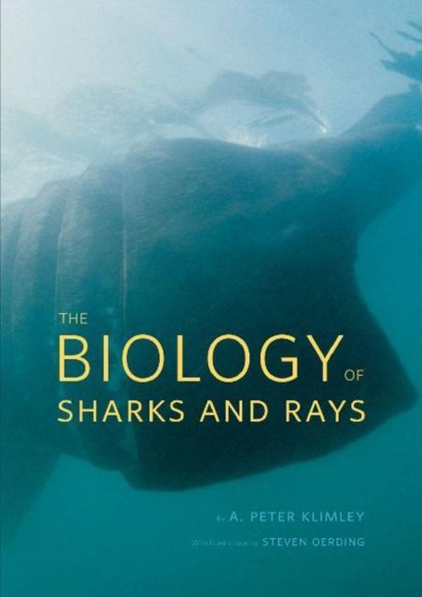 Biology Of Sharks & Rays - A. Peter Klimley
