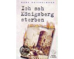 Ich sah Königsberg sterben