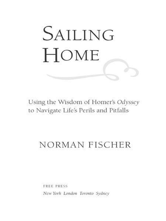 Boek kaft met titel 'Sailing Home' en subtitel 'Using the Wisdom of Homer's Odyssey to Navigate Life's Perils and Pitfalls' door Norman Fischer.