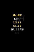 More CEO Less Slay Queens Journal