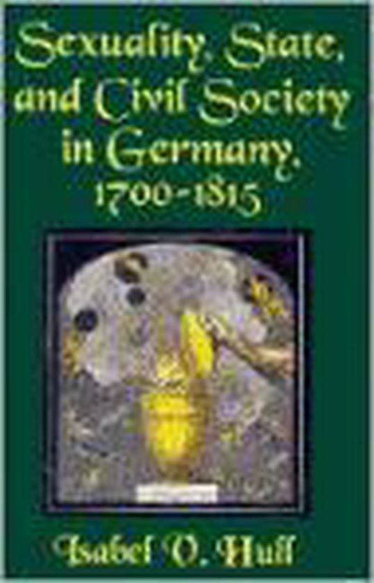 Sexuality, State, and Civil Society in Germany, 1700–1815 - cover