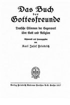 Das Buch der Gottesfreunde, deutsche Stimmen der Gegenwart uber Gott und Religion