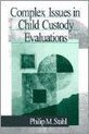 Complex Issues in Child Custody Evaluations