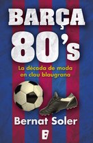 Barça 80's. Una dècada de moda en clau blaugrana
