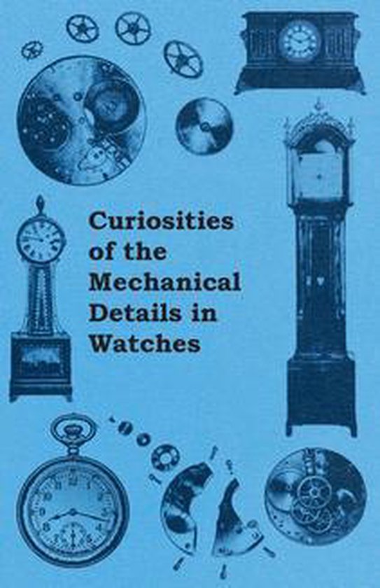 Curiosities of the Mechanical Details in Watches - cover