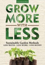 Grow More With Less: Sustainable Garden Methods