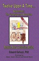 Twelve Upon A Time… September: The Underground Adventure, Bedside Story Collection Series