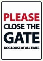 Please close the gate dog loose at all times
