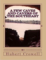 A Few Caves and Cavers of the Southeast