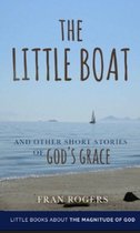 Little Books About the Magnitude of God 3 - The Little Boat and other Short Stories of God's Grace
