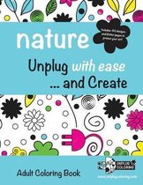 NATURE Unplug with ease ...and Create